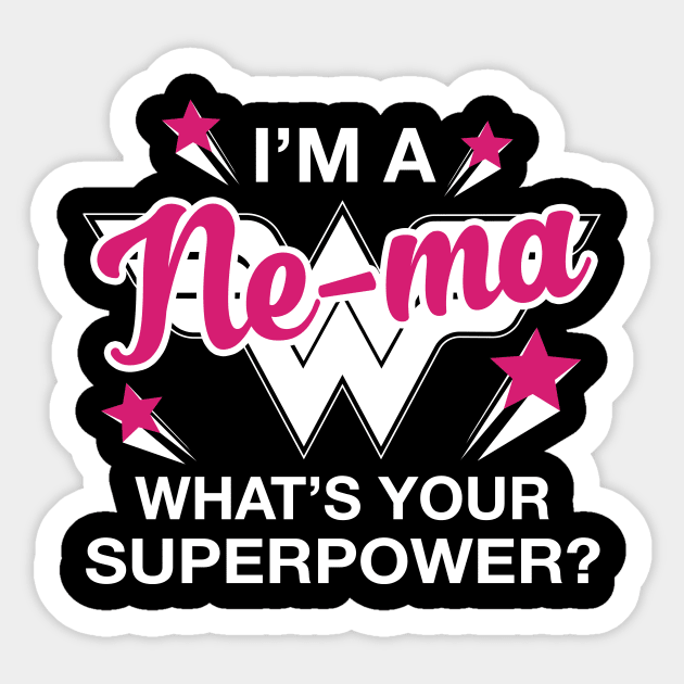 I'm A Ne-ma What's Your Superpower? Personalized Grandma Shirt Sticker by bestsellingshirts